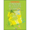  ITINERARI DI CIVILTA' CLASSICA (ANT.MOD.)